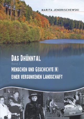 Das Dhünntal - Menschen und Geschichte(n) einer versunkenen Landschaft - Bd. 2